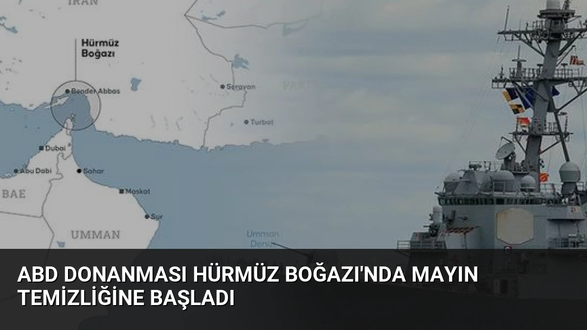 ABD Donanması Hürmüz Boğazı’nda Mayın Temizliğine Başladı