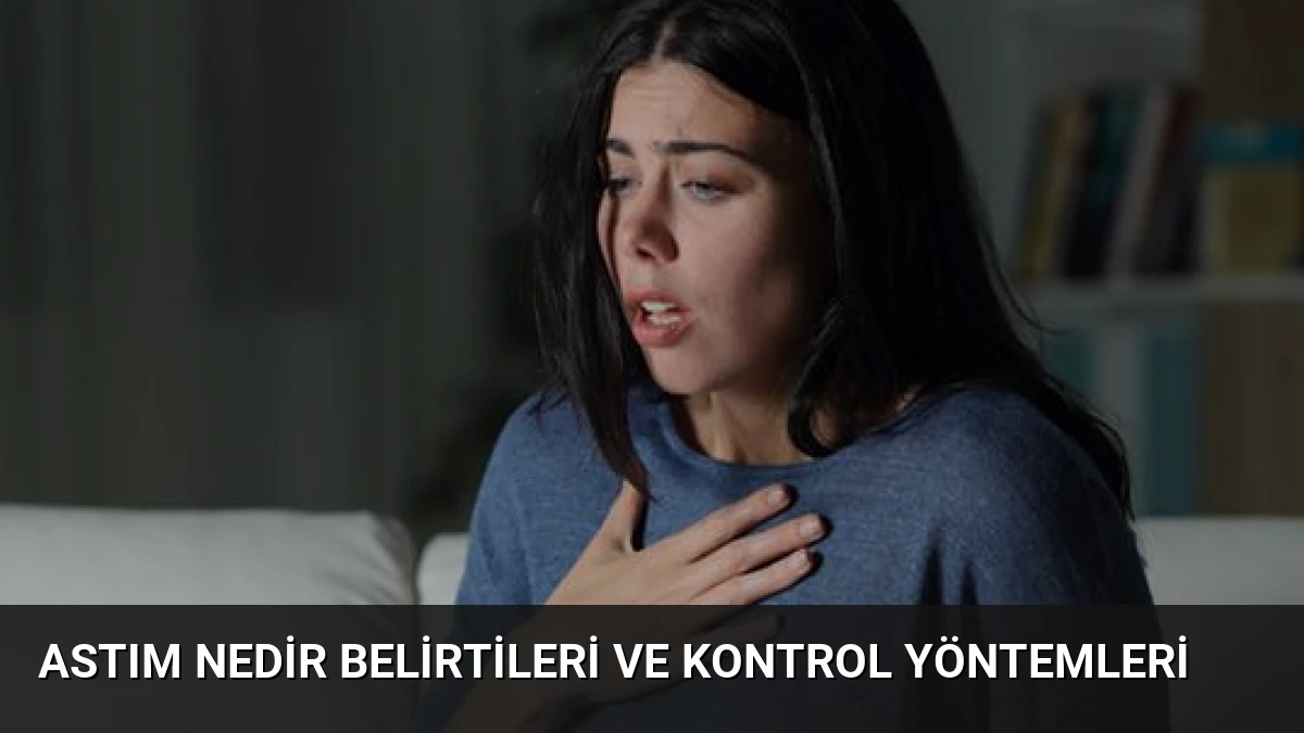 Astım Nedir Belirtileri ve Kontrol Yöntemleri