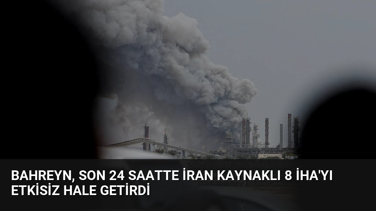 Bahreyn, Son 24 Saatte İran Kaynaklı 8 İHA’yı Etkisiz Hale Getirdi