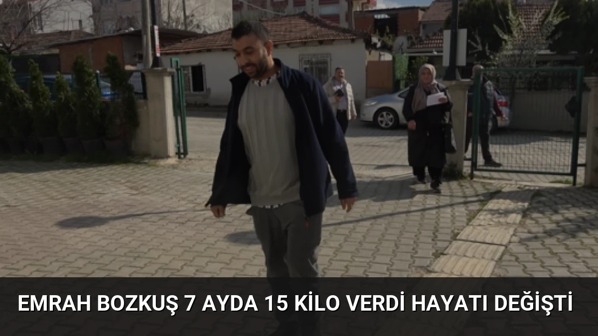 Emrah Bozkuş 7 Ayda 15 Kilo Verdi Hayatı Değişti