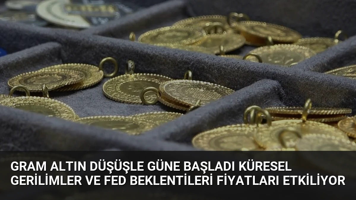 Gram Altın Düşüşle Güne Başladı Küresel Gerilimler ve Fed Beklentileri Fiyatları Etkiliyor