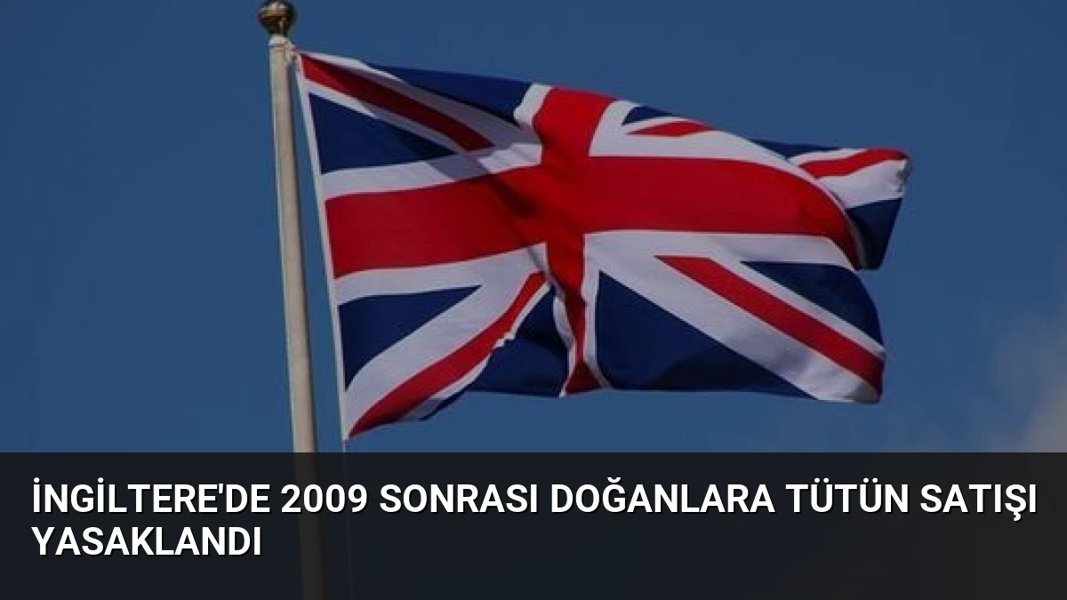 İngiltere’de 2009 Sonrası Doğanlara Tütün Satışı Yasaklandı