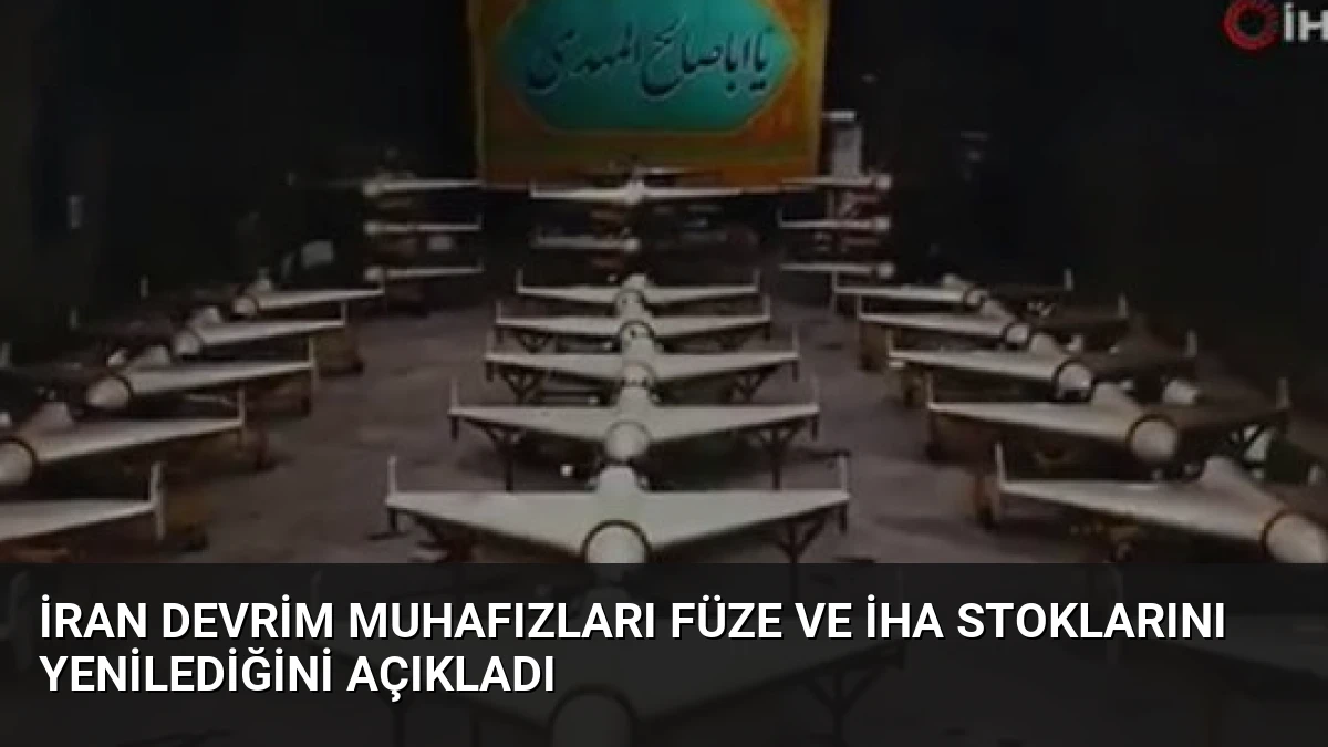 İran Devrim Muhafızları Füze ve İHA Stoklarını Yenilediğini Açıkladı