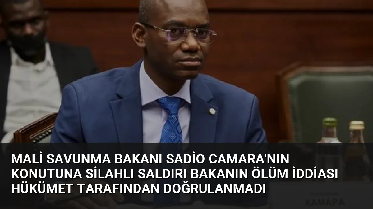 Mali Savunma Bakanı Sadio Camara’nın Konutuna Silahlı Saldırı Bakanın Ölüm İddiası Hükümet Tarafından Doğrulanmadı