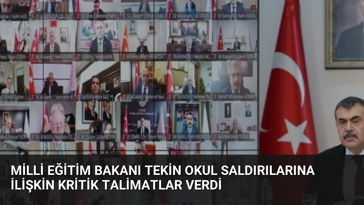 Milli Eğitim Bakanı Tekin Okul Saldırılarına İlişkin Kritik Talimatlar Verdi
