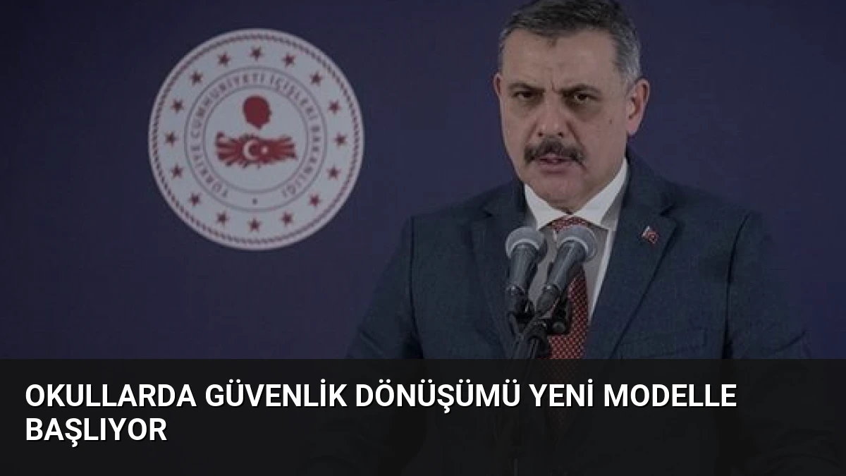 Okullarda Güvenlik Dönüşümü Yeni Modelle Başlıyor