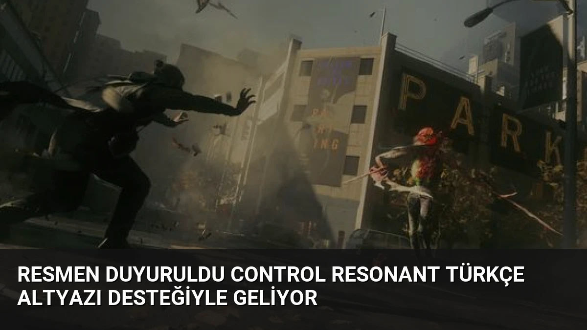 Resmen Duyuruldu CONTROL Resonant Türkçe Altyazı Desteğiyle Geliyor