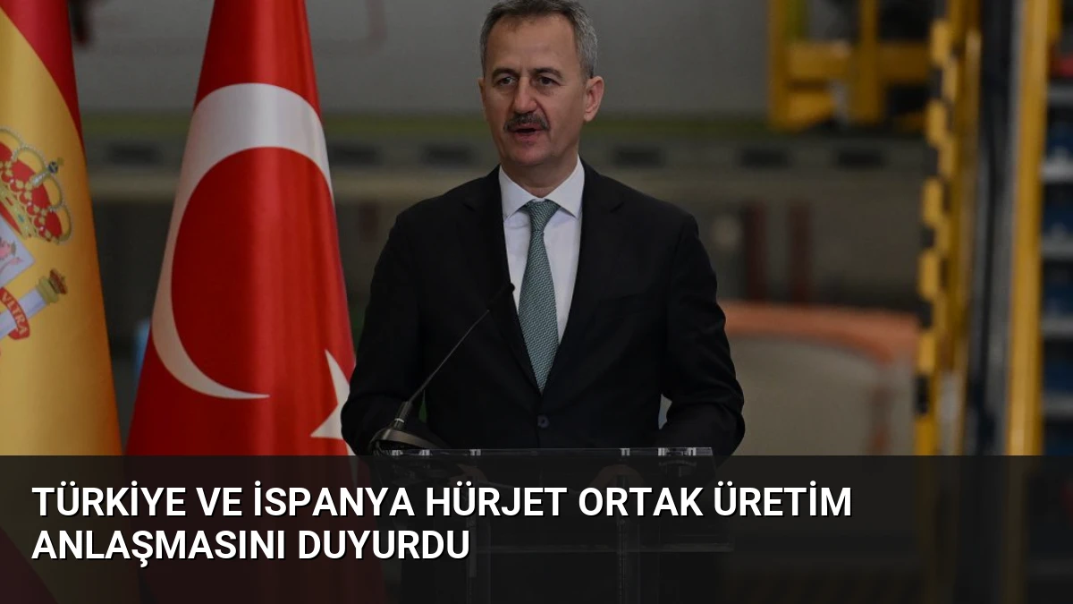 Türkiye ve İspanya HÜRJET Ortak Üretim Anlaşmasını Duyurdu