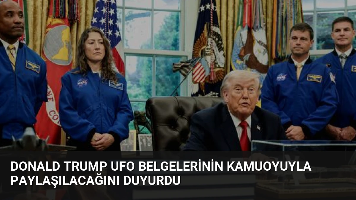 Donald Trump UFO Belgelerinin Kamuoyuyla Paylaşılacağını Duyurdu
