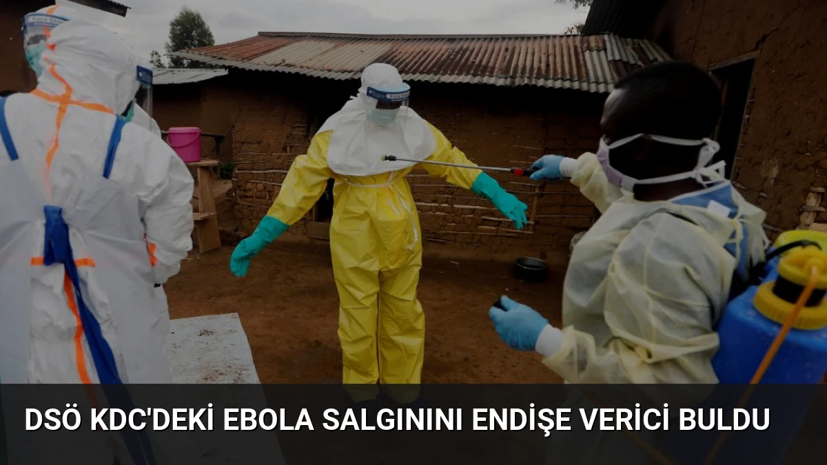 DSÖ KDC’deki Ebola Salgınını Endişe Verici Buldu