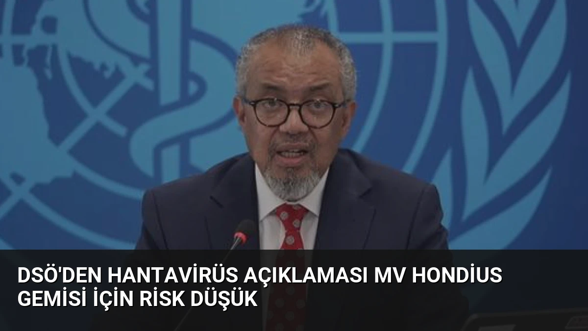 DSÖ’den Hantavirüs Açıklaması MV Hondius Gemisi İçin Risk Düşük