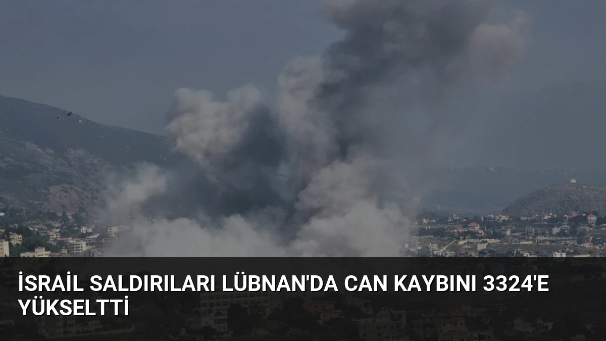 İsrail Saldırıları Lübnan’da Can Kaybını 3324’e Yükseltti