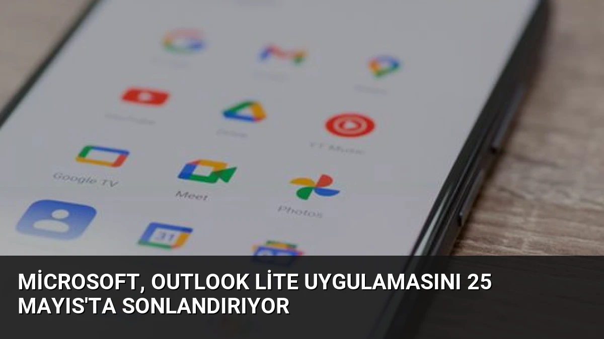 Microsoft, Outlook Lite Uygulamasını 25 Mayıs’ta Sonlandırıyor