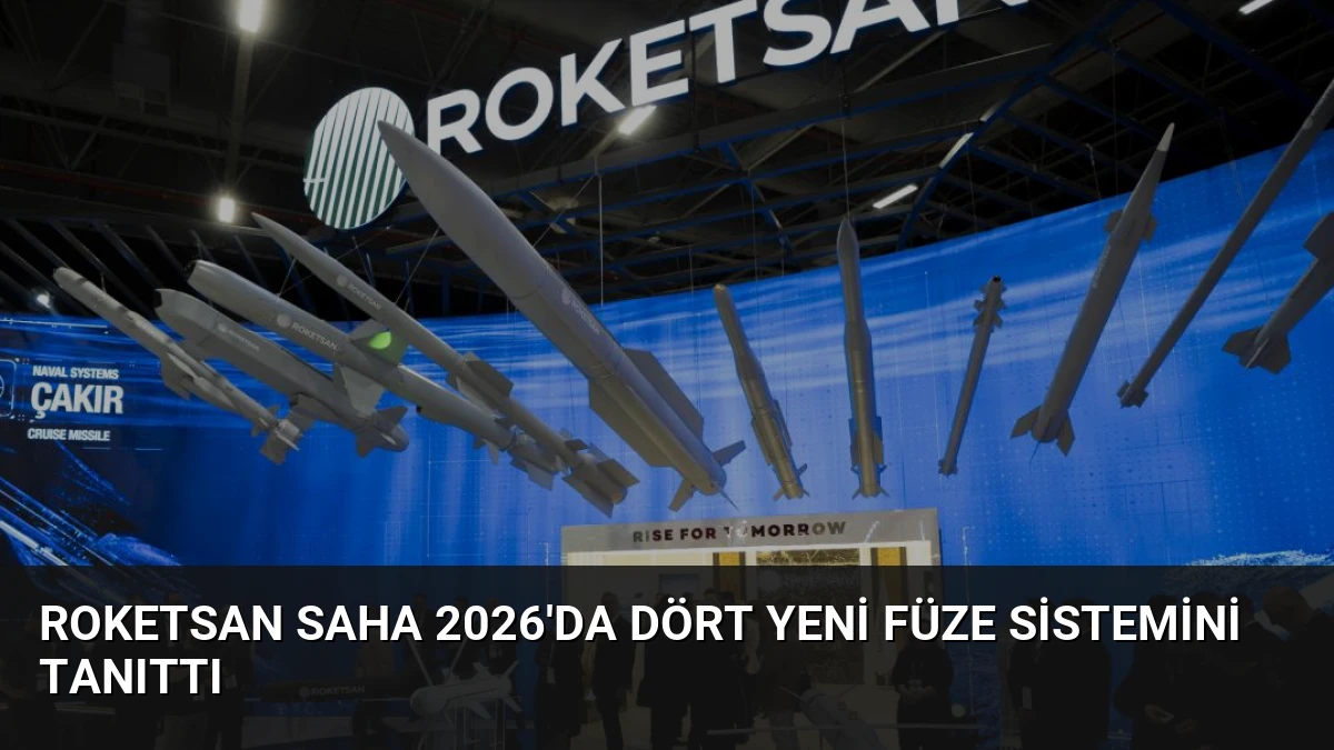 ROKETSAN SAHA 2026’da Dört Yeni Füze Sistemini Tanıttı