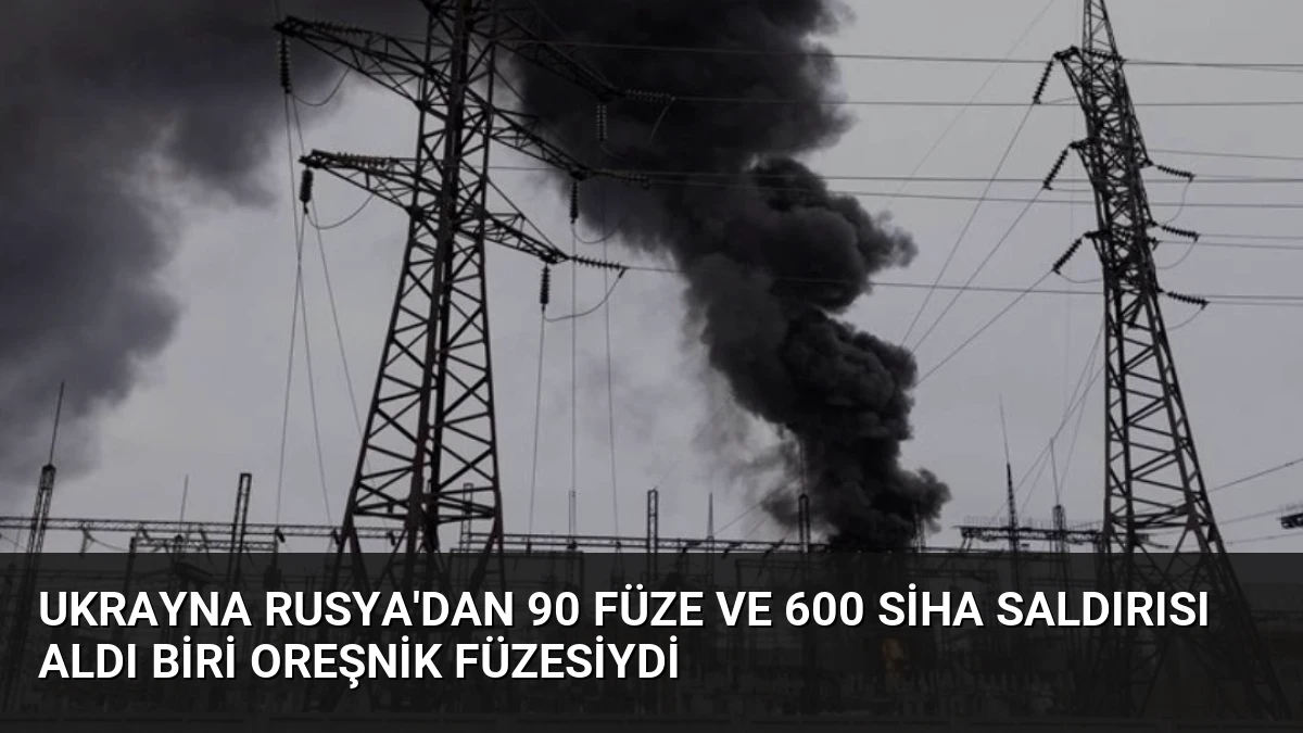 Ukrayna Rusya’dan 90 Füze ve 600 SİHA Saldırısı Aldı Biri Oreşnik Füzesiydi