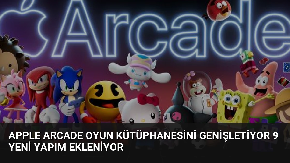 Apple Arcade Oyun Kütüphanesini Genişletiyor 9 Yeni Yapım Ekleniyor