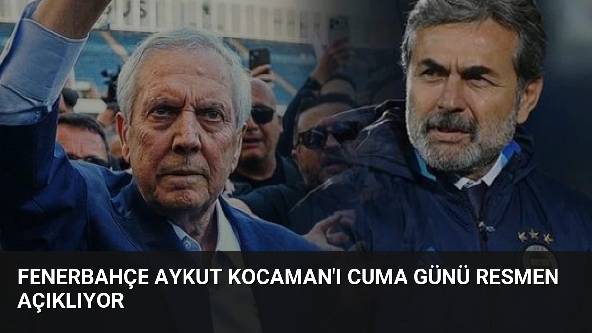 Fenerbahçe Aykut Kocaman’ı Cuma Günü Resmen Açıklıyor