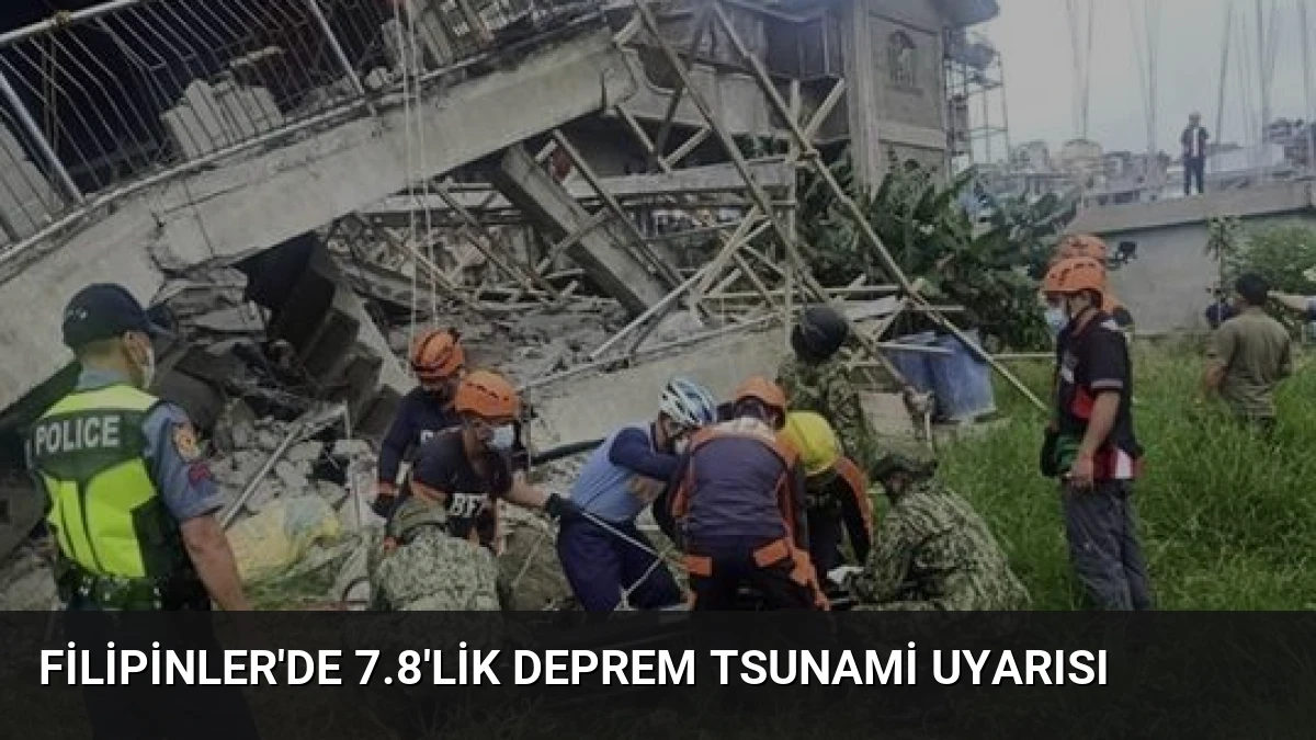 Filipinler’de 7.8’lik Deprem Tsunami Uyarısı