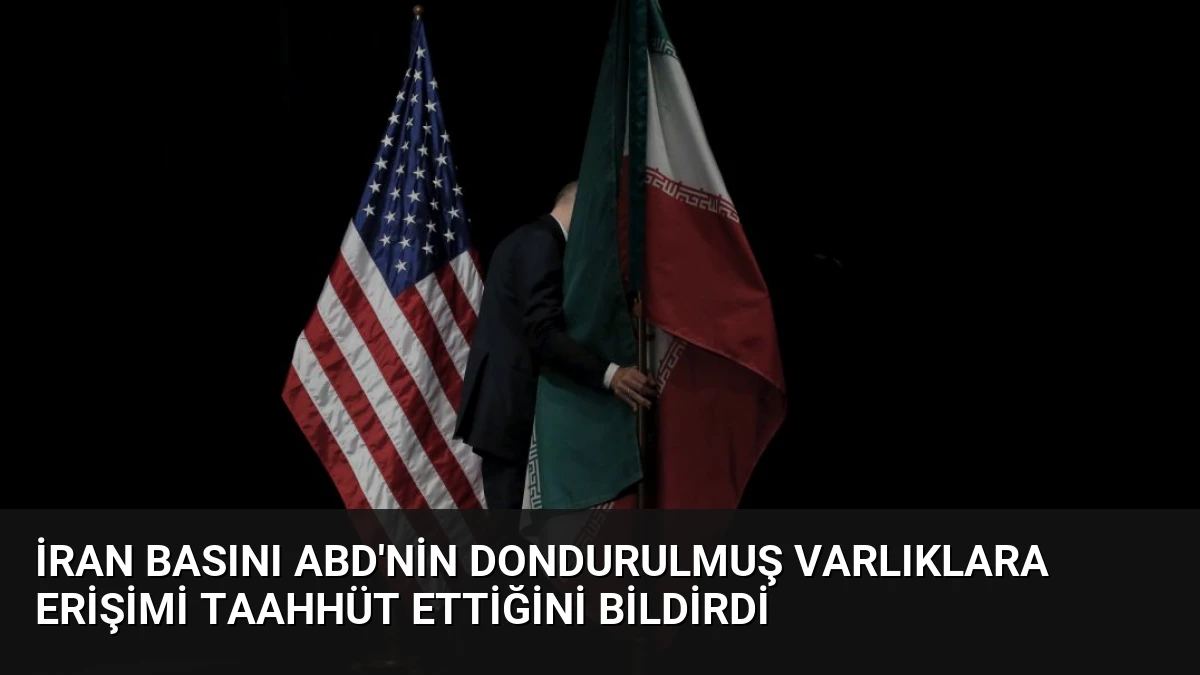 İran Basını ABD’nin Dondurulmuş Varlıklara Erişimi Taahhüt Ettiğini Bildirdi