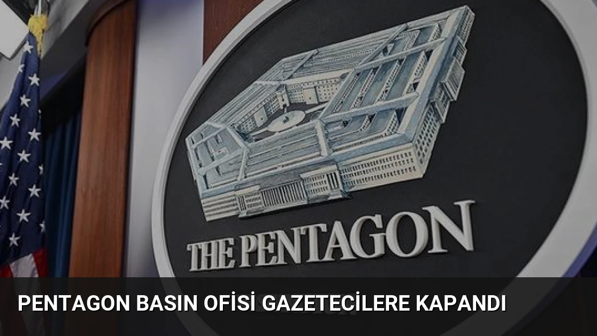 Pentagon Basın Ofisi Gazetecilere Kapandı