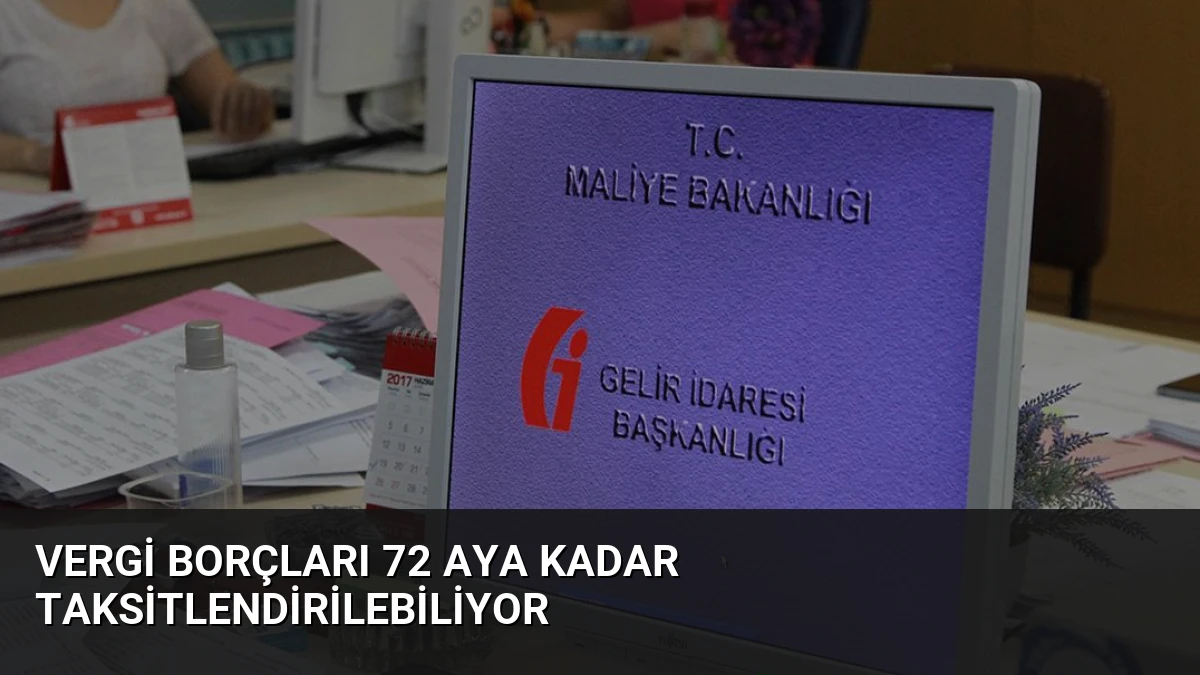 Vergi Borçları 72 Aya Kadar Taksitlendirilebiliyor