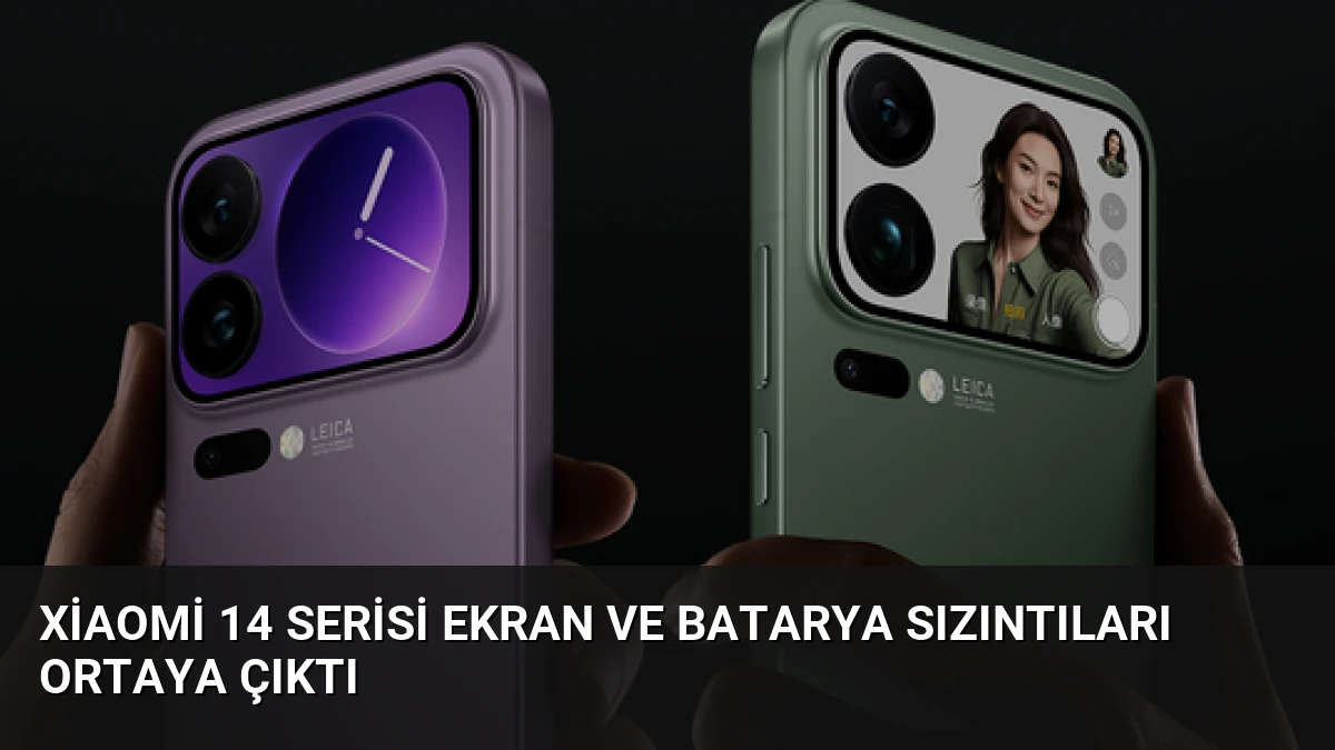 Xiaomi 14 Serisi Ekran ve Batarya Sızıntıları Ortaya Çıktı
