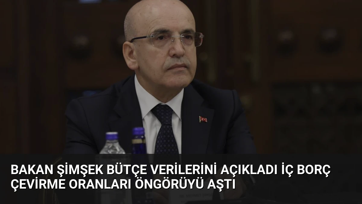 Bakan Şimşek Bütçe Verilerini Açıkladı İç Borç Çevirme Oranları Öngörüyü Aştı