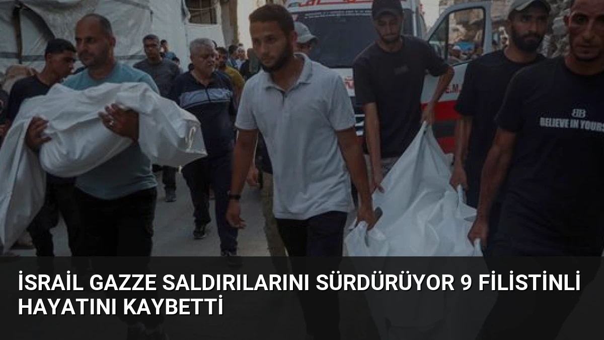 İsrail Gazze Saldırılarını Sürdürüyor 9 Filistinli Hayatını Kaybetti