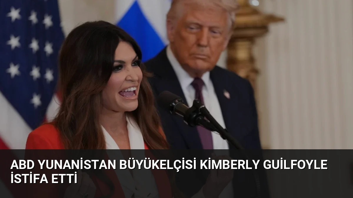 ABD Yunanistan Büyükelçisi Kimberly Guilfoyle İstifa Etti