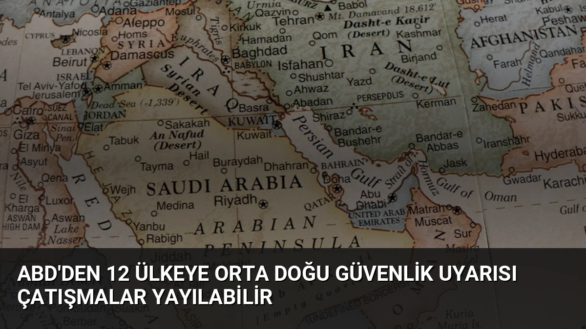 ABD’den 12 Ülkeye Orta Doğu Güvenlik Uyarısı Çatışmalar Yayılabilir
