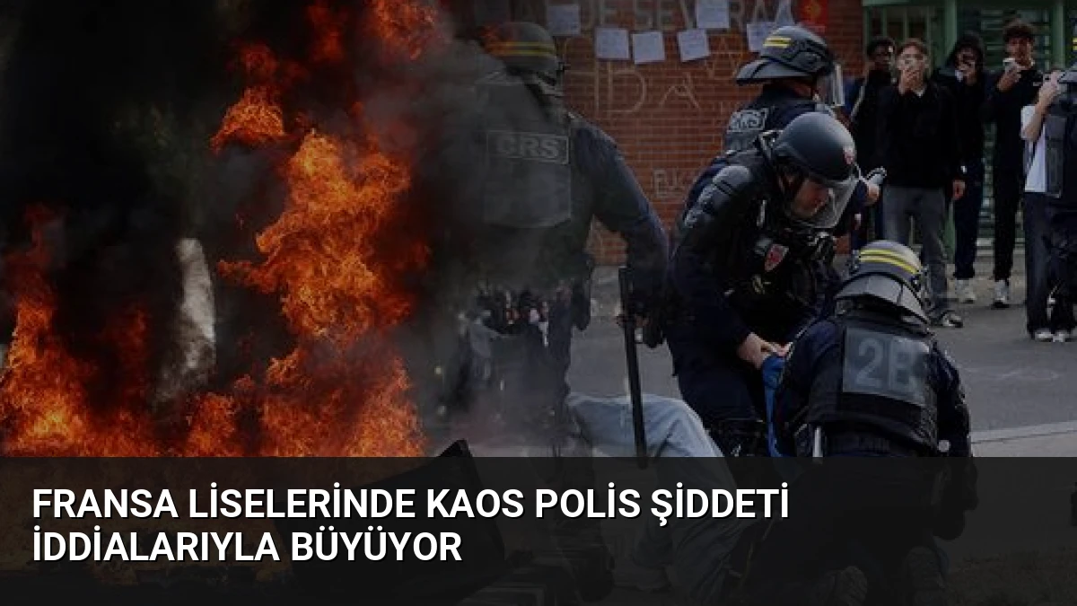 Fransa Liselerinde Kaos Polis Şiddeti İddialarıyla Büyüyor