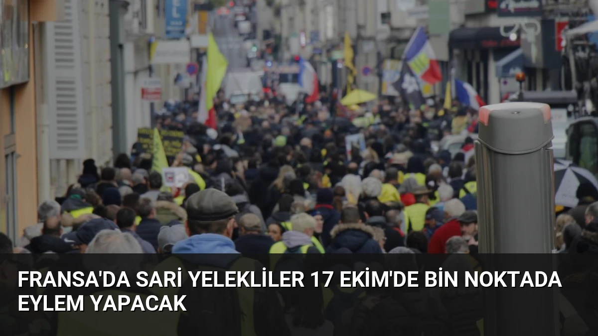 Fransa’da Sari Yelekliler 17 Ekim’de Bin Noktada Eylem Yapacak