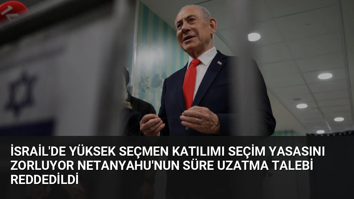 İsrail’de Yüksek Seçmen Katılımı Seçim Yasasını Zorluyor Netanyahu’nun Süre Uzatma Talebi Reddedildi