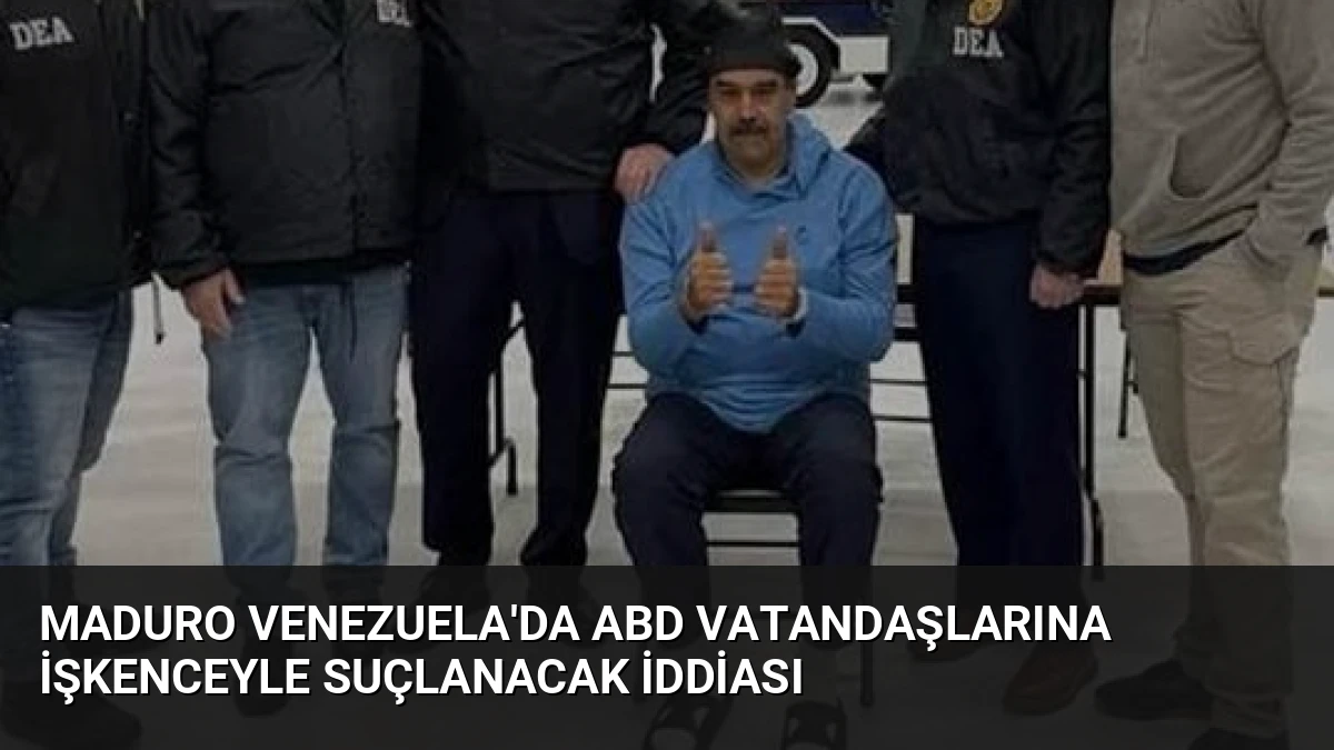 Maduro Venezuela’da ABD Vatandaşlarına İşkenceyle Suçlanacak İddiası